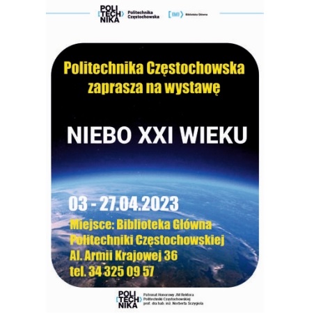 Wystawa Niebo XXI wieku, Biblioteka Główna Politechniki Częstochowskiej , al. Armii Krajowej 36 Częstochowa, od 3 do 27 kwietnia 2023 roku