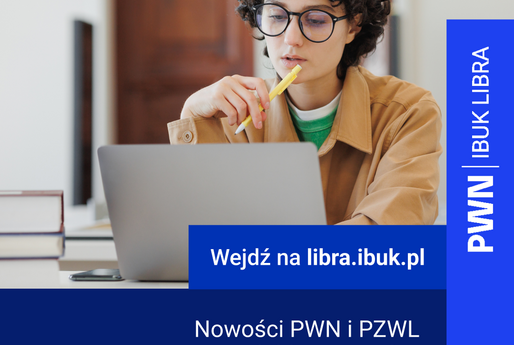 Nowości na platformie IBUK Libra w otwartym dostępie. Tylko do końca marca 2026!