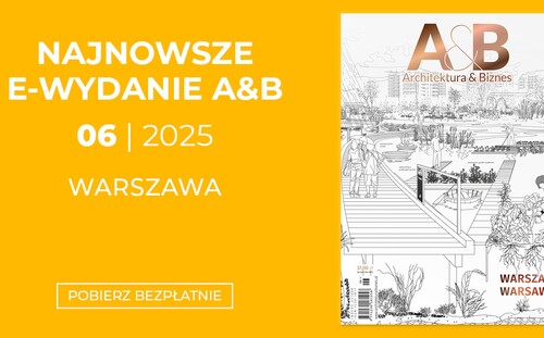 Bezpłatny dostęp do czasopisma Architektura & Biznes 06.2025