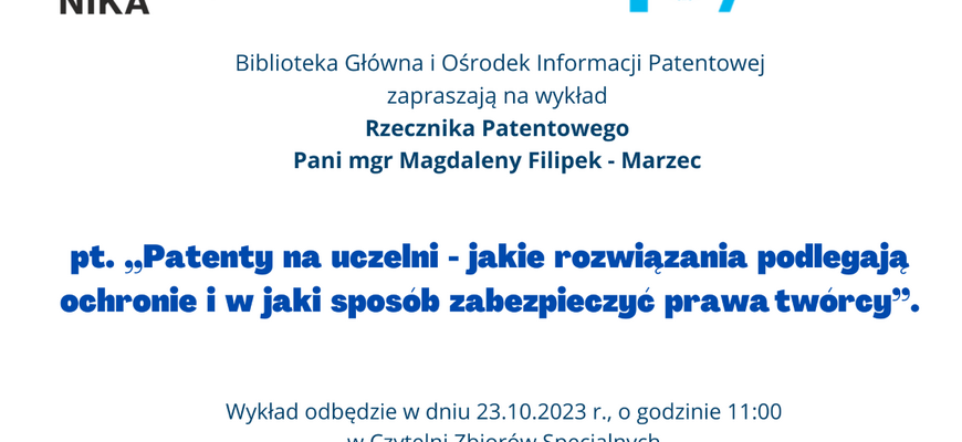 "Patenty na uczelni - jakie rozwiązania podlegają ochronie i w jaki sposób zabezpieczyć prawa twórcy"